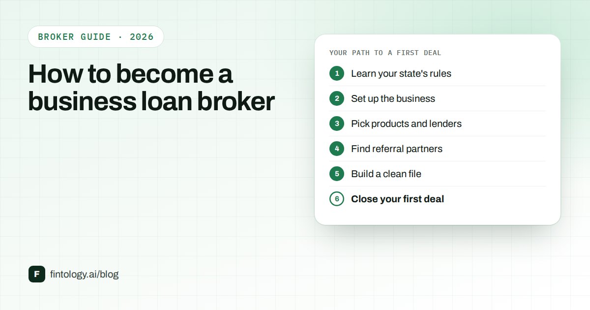 Six steps to becoming a business loan broker, from learning state rules to closing a first deal